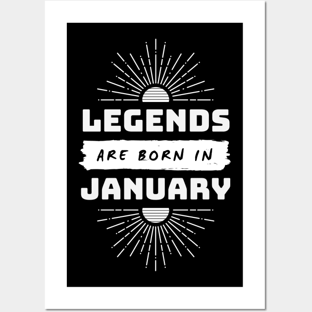 Legends Are Born In January Wall Art by FTF DESIGNS